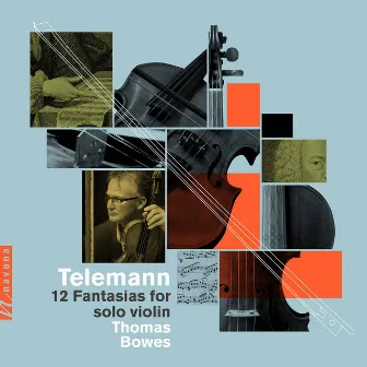 Telemann: 12 Fantasias for Solo Violin, TWV 40:14-25 by Thomas Bowes