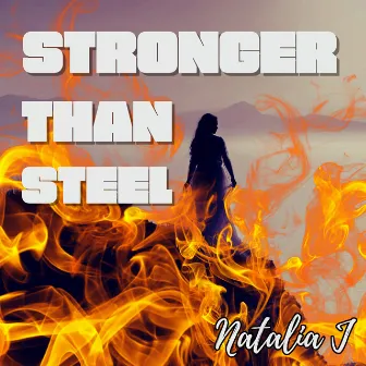 Stronger Than Steel by Natalia J