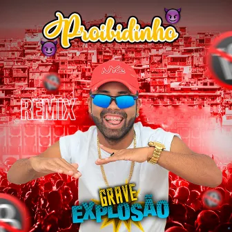 Proibidinho (Remix) by Grave Explosão