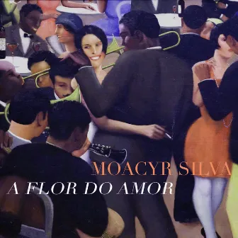 A Flor Do Amor - The Latin Jazz Of Moacyr Silva by Moacyr Silva