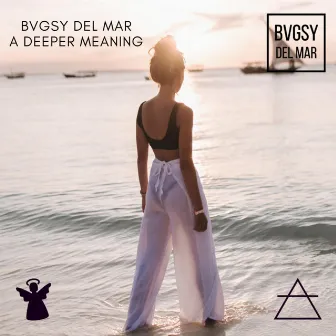 A DEEPER MEANING (Extended Mix) by BVGSY DEL MAR