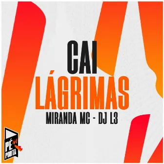 Cai Lágrimas by Miranda MC