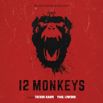 12 Monkeys (Music From The Syfy Original Series) by Paul Linford