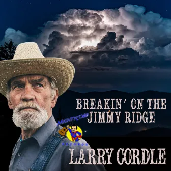 Breakin' on the Jimmy Ridge by Larry Cordle