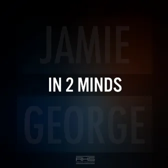 In 2 Minds by Jamie George