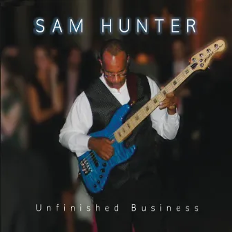 Unfinished Business by Sam Hunter