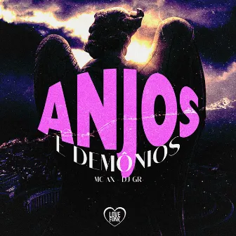 Anjos e Demônios by Mc Ax