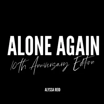 Alone Again (10th Anniversary Edition) by Unknown Artist