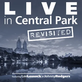 Live in Central Park (Revisited) by Lee Lessack