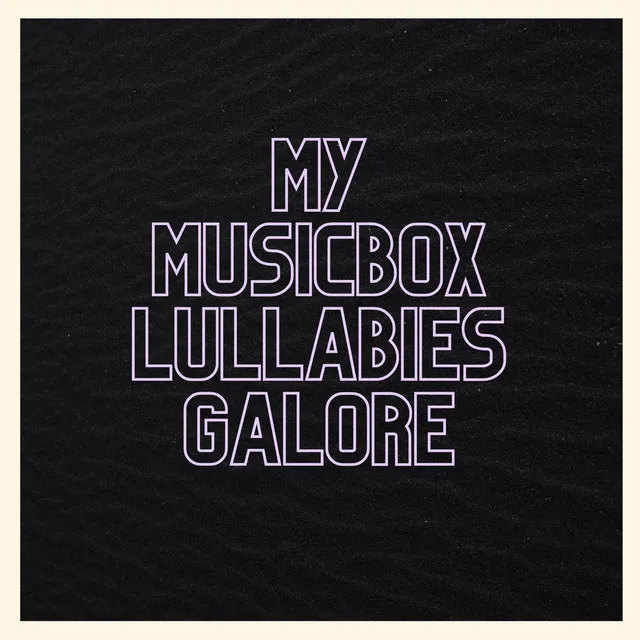 My Musicbox Lullabies Galore