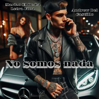 No Somos Nada by Andrew Del Castillo