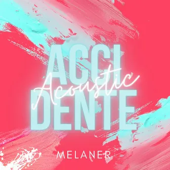 Accidente (Acoustic) by Melaner