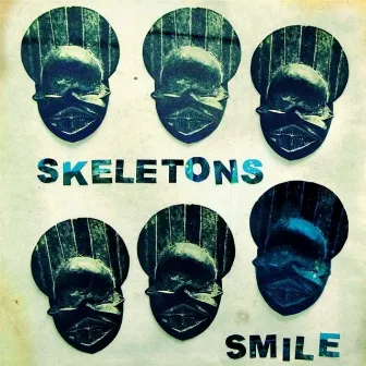 Smile by Skeletons