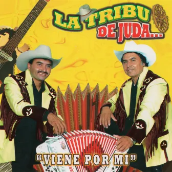 Viene Por Mi by La Tribu de Juda