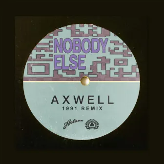 Nobody Else (1991 Remix) by Axwell