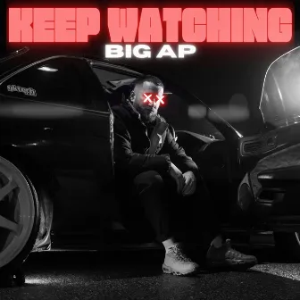 Keep Watching by BIG AP