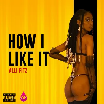 How I Like It by Alli Fitz