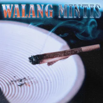 Walang Mintis by BUENSA