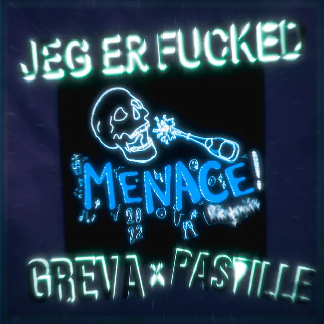 Jeg Er Fucked (Menace 2022)