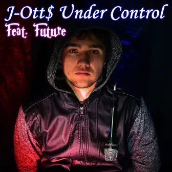 Under Control by J-Ott$