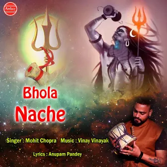 Bhola Nache by Mohit Chopra