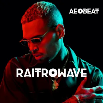 RAITROWAVE by AeOBeat