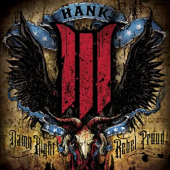 Damn Right, Rebel Proud by Hank Williams III