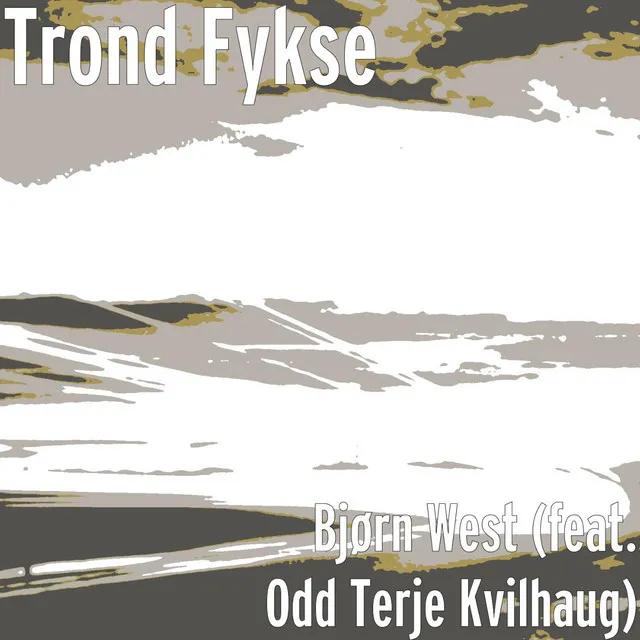 Bjørn West (feat. Odd Terje Kvilhaug)