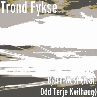 Bjørn West (feat. Odd Terje Kvilhaug) by Trond Fykse