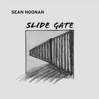 Slide Gate by Sean Noonan