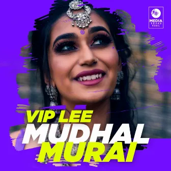 Mudhal Murai by VIP Lee