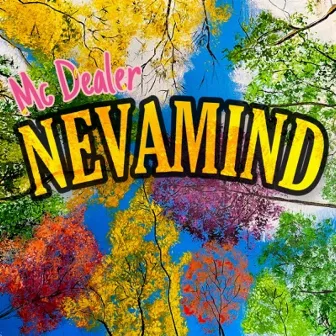 Nevamind by MC Dealer