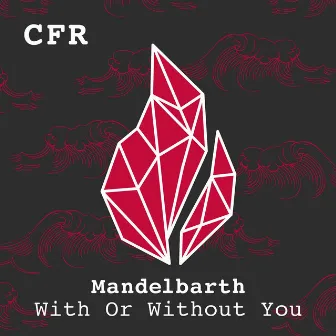 With or Without You by Mandelbarth