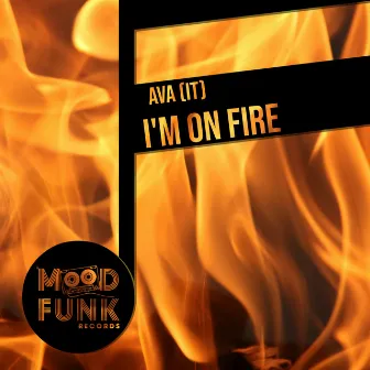 I'm On Fire by AVA (It)