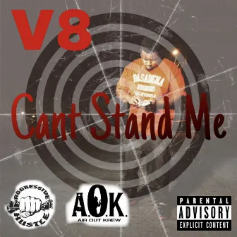 Cant Stand Me by V.8