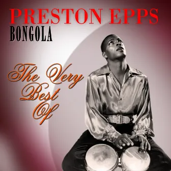 Bongola - The Very Best Of by Preston Epps