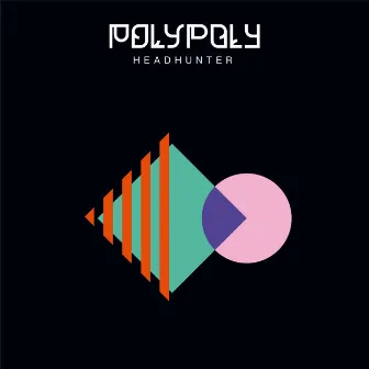 Headhunter by POLY POLY