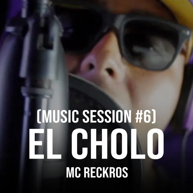 El Cholo (Music Session #6)