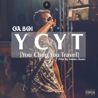 You Chop You Travel (Ycyt) by Ga Boi