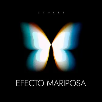 Efecto Mariposa by 3 Caleb