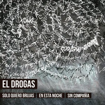 Solo quiero brujas en esta noche sin compañía by El Drogas