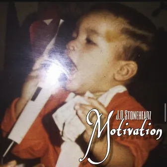 Motivation by J.O Stoneheadz