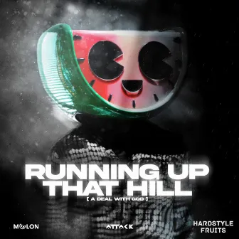 Running Up That Hill (A Deal With God) by Hardstyle Fruits Music