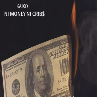 Ni Money Ni Cribs by Kaixo