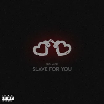 Slave for You by EriickMoore