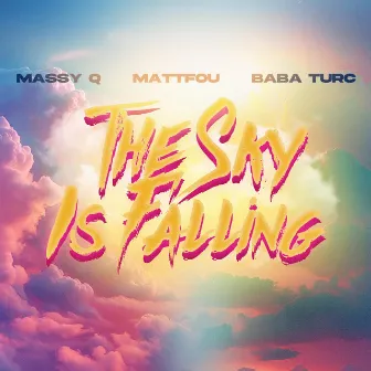 The Sky Is Falling by MASSY Q