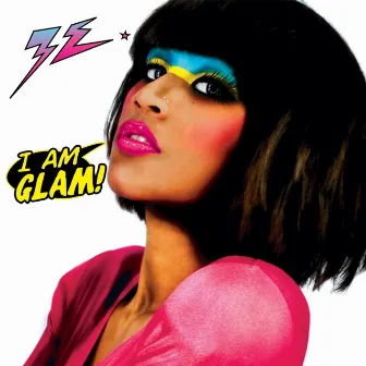 I Am Glam by Ze Rebelle