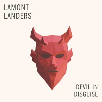 Devil in Disguise by Lamont Landers