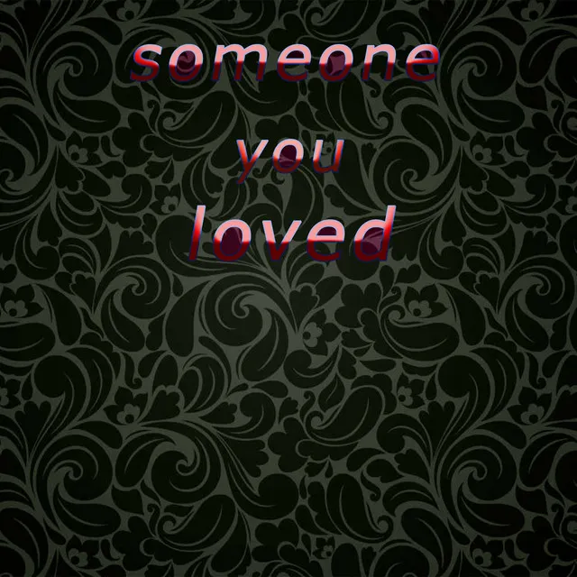 Someone You Loved