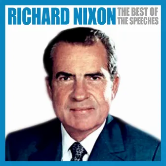 The Best Of The Speeches by Richard Nixon